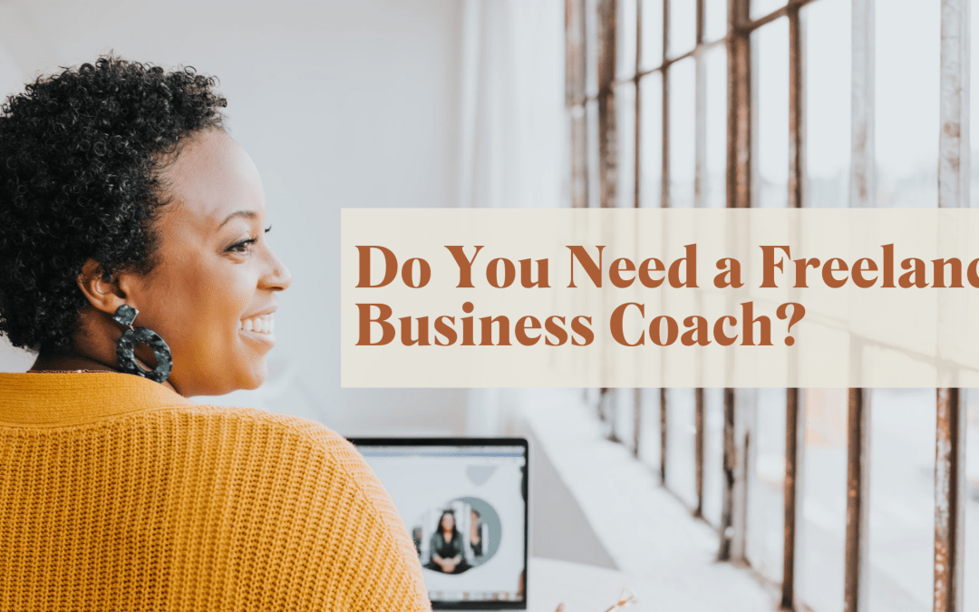 Do You Need a Freelance Business Coach?