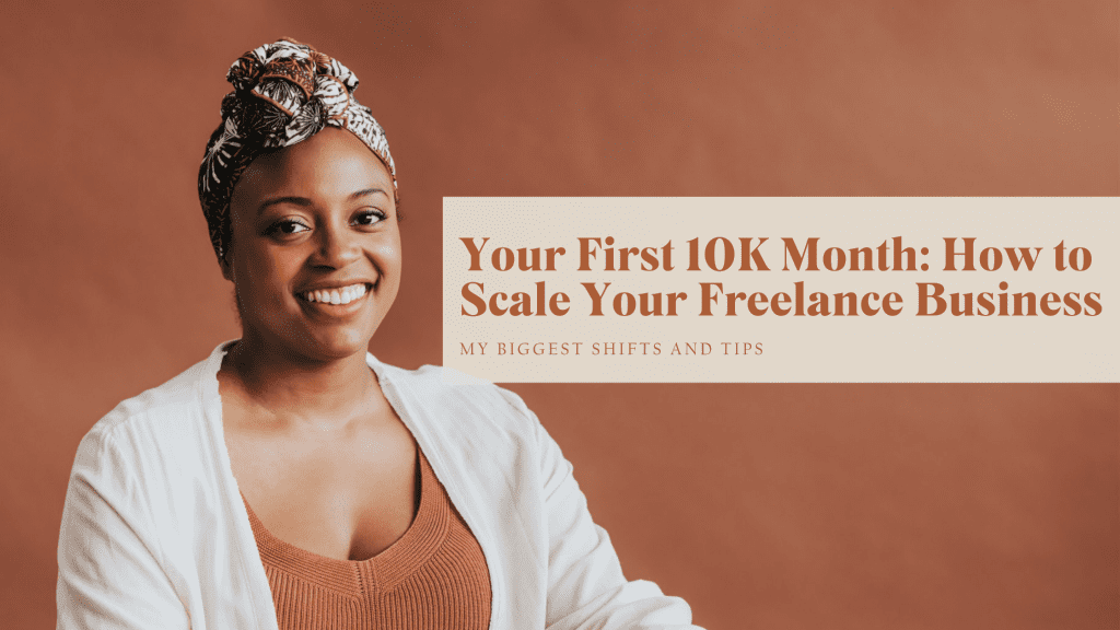 Your First 10K Month: How to Scale Your Freelance Business