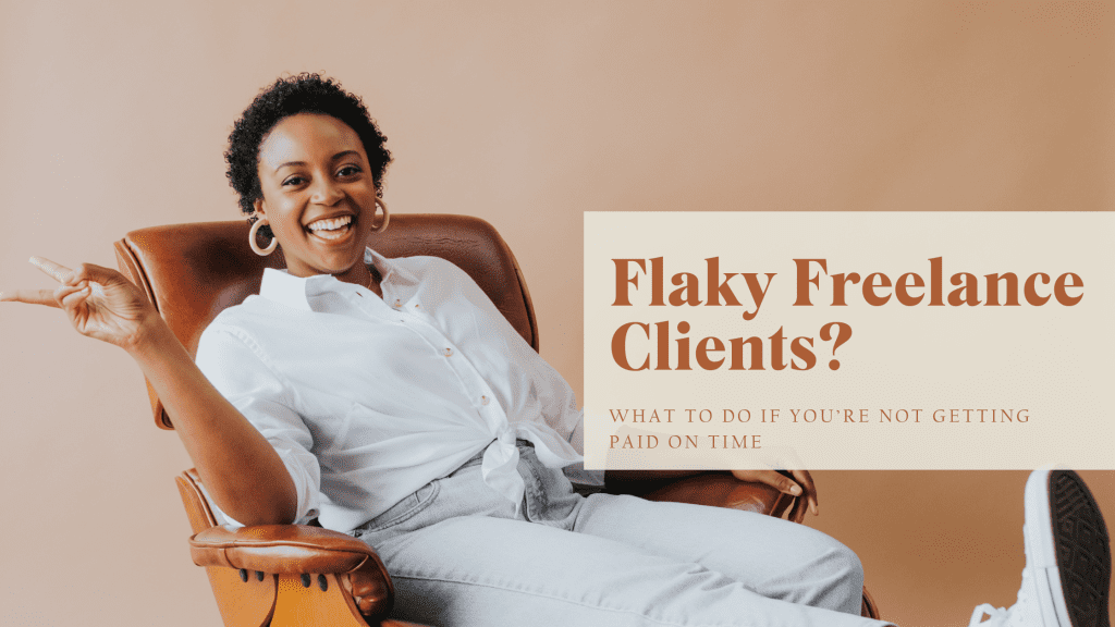 Flaky freelance clients? What to do if you’re not getting paid on time